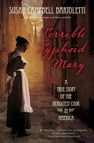 Terrible Typhoid Mary:  A True Story of the Deadliest Cook in America